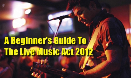 pubs, live, music, act, 2012, licensing, Live Music Act 2012, beginner's guide, pub landlord advice,