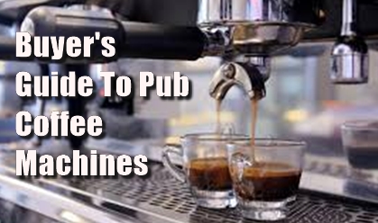 Pub Landord Advice - Coffee Machines